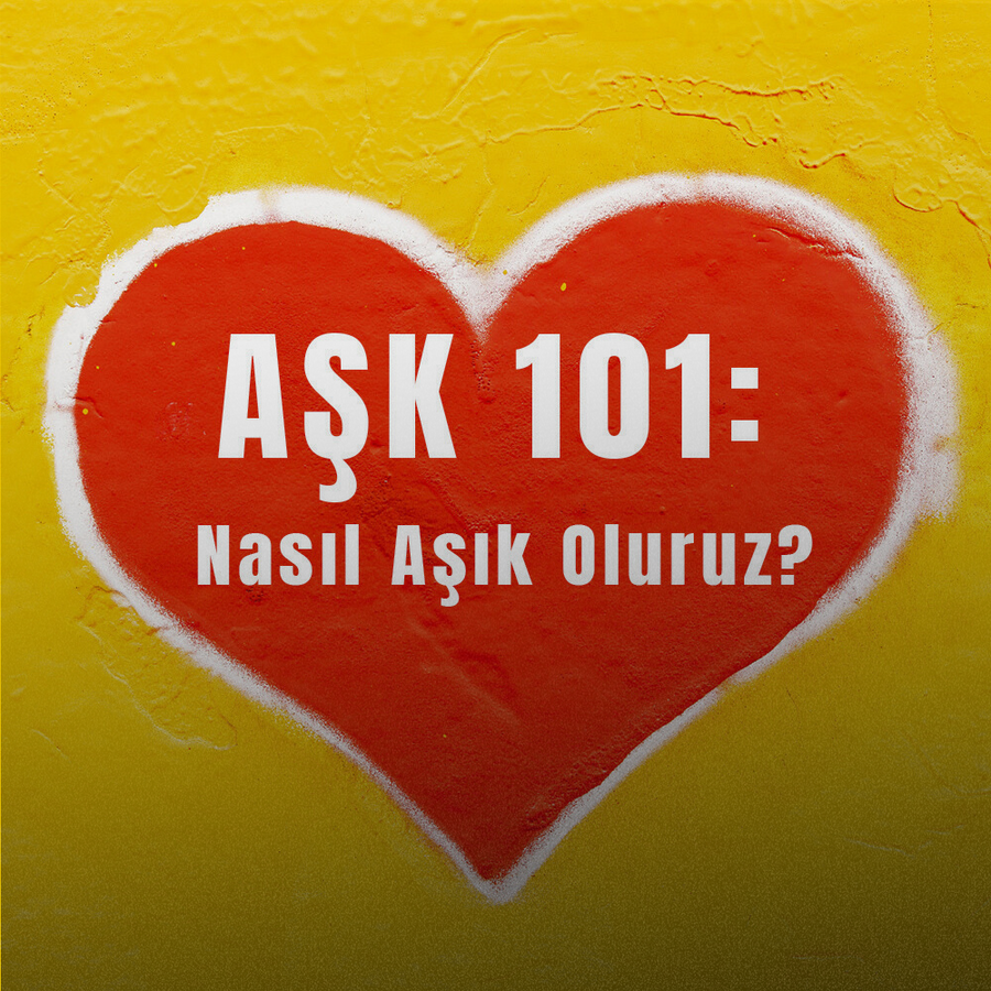 Aşk 101: Nasıl Aşık Oluruz? - Bonherre